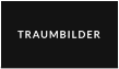 TRAUMBILDER